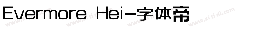 Evermore Hei字体转换